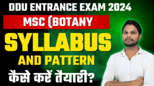 DDU MSc Botany Entrance Exam 2024 Syllabus and Exam Pattern