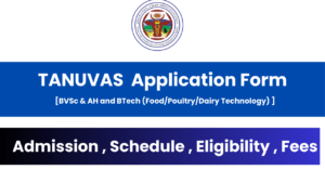 TANUVAS UG Application Form 2024, Admission Schedule, Eligibility, Fees