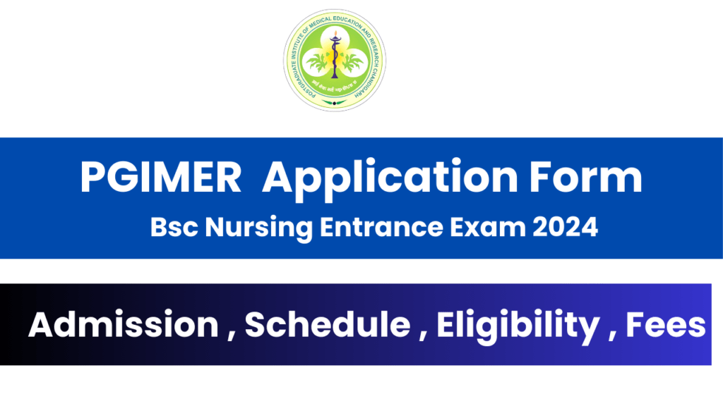 PGIMER BSc Nursing Application Form 2024 Apply Online, Exam Date, Eligibility, Fee