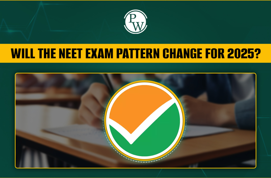 Will the NEET Exam Pattern Change for 2025? Latest Update by NTA